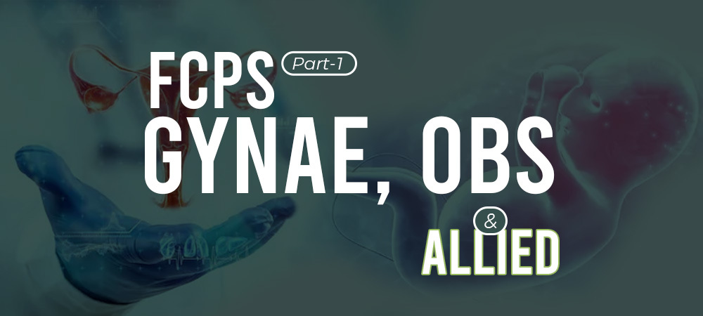 FCPS P 1 Gynae OBS Allied - Medical Higher Study™